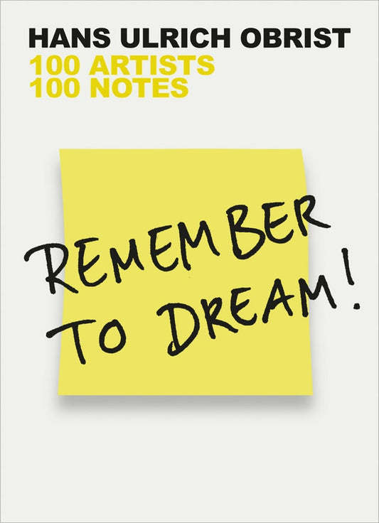 Remember to Dream!: 100 Artists 100 Notes
