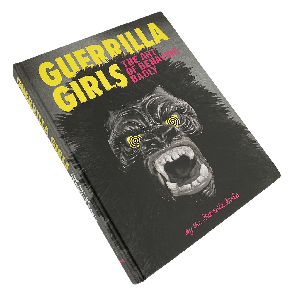 Guerrilla Girls: The Art of Behaving Badly