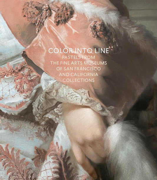 Color into Line: Pastels from the Renaissance to the Present