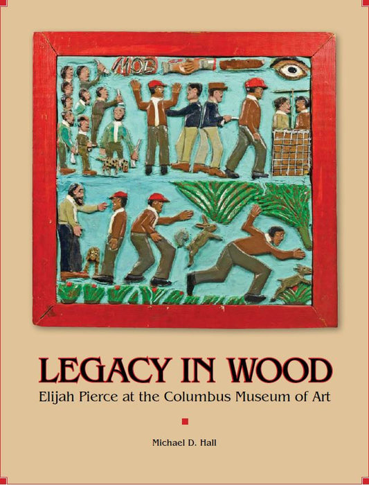 Legacy In Wood: Elijah Pierce at the Columbus Museum of Art