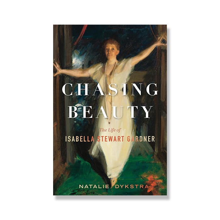 Chasing Beauty: The Life of Isabella Stewart Gardner - Signed Copy